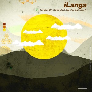 cornelius sa – ilanga ft. lady x kamanda dee cee cornelius sa – ilanga ft. lady x kamanda dee cee