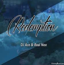 dj ace – redemption ft. real nox dj ace – redemption ft. real nox