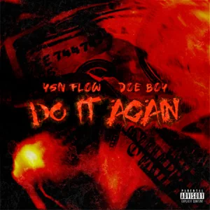 do it again feat. doe boy single ysn flow do it again feat. doe boy single ysn flow