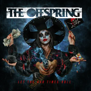 let the bad times roll the offspring let the bad times roll the offspring