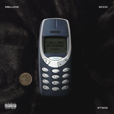 mellow – calling my phone ft ecco 3two1 mellow – calling my phone ft ecco 3two1