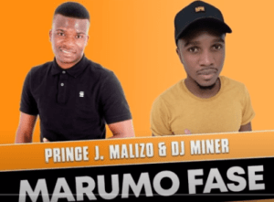 Prince J.Malizo – Marumo Fase Ft. Dj Miner prince j.malizo – marumo fase ft. dj miner