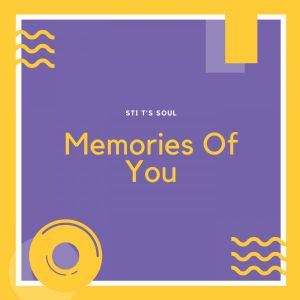 sti ts soul – memories of you sti ts soul – memories of you