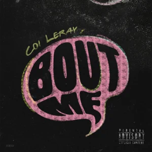 bout me single coi leray bout me single coi leray