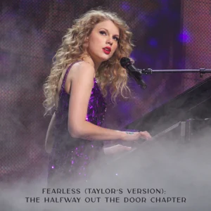 fearless taylors version the halfway out the door chapter ep taylor swift fearless taylors version the halfway out the door chapter ep taylor swift