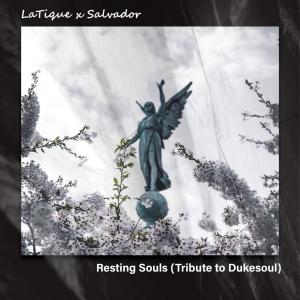 latique salvador – resting souls tribute to dukesoul latique salvador – resting souls tribute to dukesoul