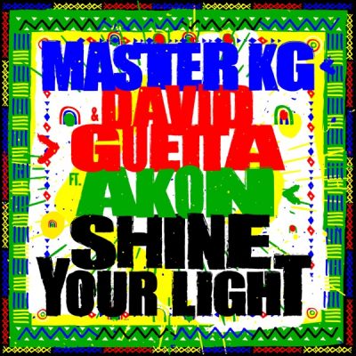 master kg – shine your light ft david guetta akon master kg – shine your light ft david guetta akon