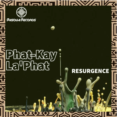 phat kay laphat – resurgence original mix phat kay laphat – resurgence original mix