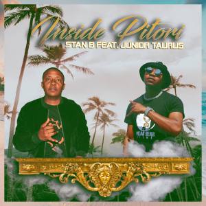 stan b – inside pitori ft. junior taurus stan b – inside pitori ft. junior taurus