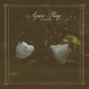 remedy azure ray remedy azure ray