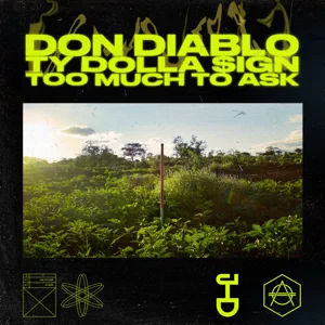 too much to ask feat. ty dolla ign single don diablo too much to ask feat. ty dolla ign single don diablo