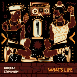 whats life from 22liberated music for the movement vol. 322 single cordae and common whats life from 22liberated music for the movement vol. 322 single cordae and common