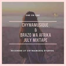 chymamusique – july mixtape one on one ft. brazo wa afrika chymamusique – july mixtape one on one ft. brazo wa afrika