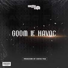havoc fam – gqom le havoc havoc fam – gqom le havoc