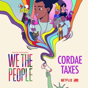 taxes from the netflix series 22we the people22 single cordae taxes from the netflix series 22we the people22 single cordae