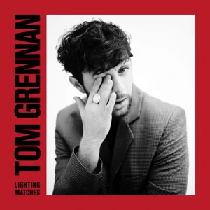 tom grennan lighting matches deluxe tom grennan lighting matches deluxe