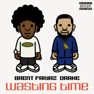 wasting time feat. drake single brent faiyaz wasting time feat. drake single brent faiyaz