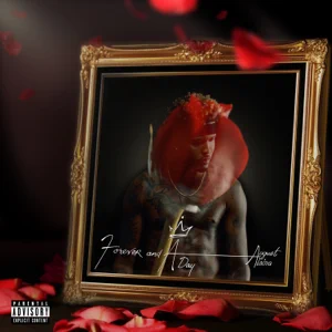 august alsina forever and a day august alsina forever and a day