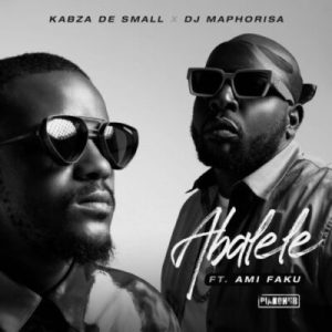 kabza de small dj maphorisa – abalele ft ami faku kabza de small dj maphorisa – abalele ft ami faku