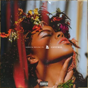 control feat. ty dolla ign single derrick milano control feat. ty dolla ign single derrick milano