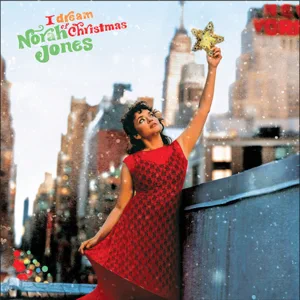 i dream of christmas norah jones i dream of christmas norah jones
