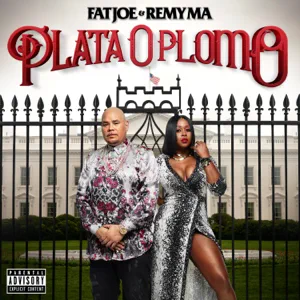 Album: Fat Joe & Remy Ma - Plata O Plomo plata o plomo fat joe and remy ma
