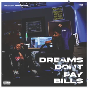dreams dont pay bills youngstacpt and shaney jay dreams dont pay bills youngstacpt and shaney jay