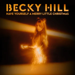 have yourself a merry little christmas single becky hill have yourself a merry little christmas single becky hill