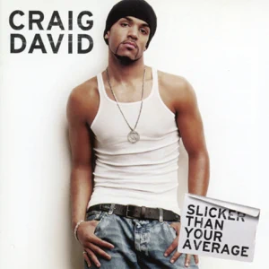 craig david slicker than your average craig david slicker than your average