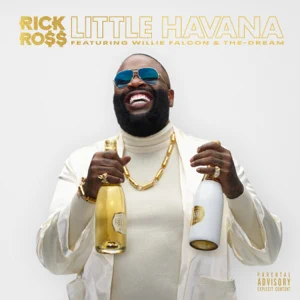 Rick Ross - Little Havana (feat. Willie Falcon & The-Dream) little havana feat. willie falcon the dream single rick ross