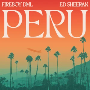 peru single fireboy dml and ed sheeran peru single fireboy dml and ed sheeran