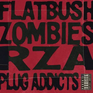 plug addicts single rza and flatbush zombies plug addicts single rza and flatbush zombies