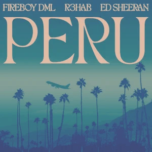 peru r3hab remix single fireboy dml ed sheeran and r3hab peru r3hab remix single fireboy dml ed sheeran and r3hab