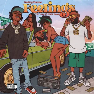 Feelings feat. EST Gee Single DaBoyDame and Rick Ross Feelings feat. EST Gee Single DaBoyDame and Rick Ross