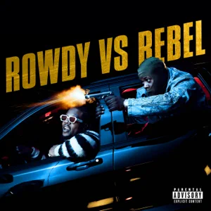 Rowdy vs. Rebel Single Rowdy Rebel Rowdy vs. Rebel Single Rowdy Rebel