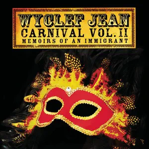 Album: Wyclef Jean - Carnival Vol. II - Memoirs of an Immigrant Carnival Vol. II Memoirs of an Immigrant Wyclef Jean