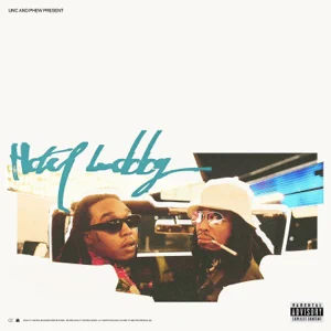 HOTEL LOBBY Unc and Phew Single Quavo and Takeoff HOTEL LOBBY Unc and Phew Single Quavo and Takeoff