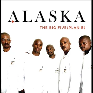 ALBUM: Alaska – The Big Five (Plan B) The Big Five Plan B Alaska