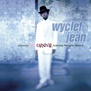 Wyclef Jean Presents the Carnival feat. Refugee Allstars Wyclef Jean Wyclef Jean Presents the Carnival feat. Refugee Allstars Wyclef Jean