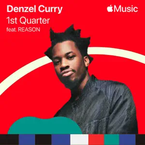 1st Quarter feat. REASON Single Denzel Curry 1st Quarter feat. REASON Single Denzel Curry