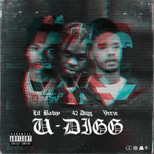 U Digg feat. Veeze Single Lil Baby and 42 Dugg U Digg feat. Veeze Single Lil Baby and 42 Dugg