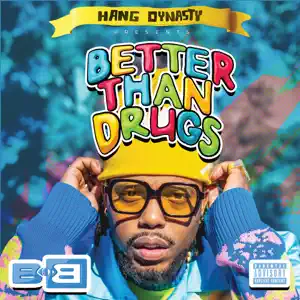 Album: B.o.B - Better Than Drugs Better Than Drugs B.o.B