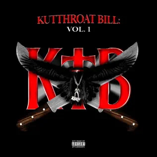 Album: Kodak Black - Kutthroat Bill: Vol. 1 Kutthroat Bill Vol. 1 Kodak Black 1