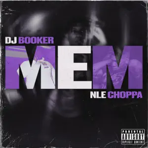 Mem Single Dj Booker and NLE Choppa Mem Single Dj Booker and NLE Choppa