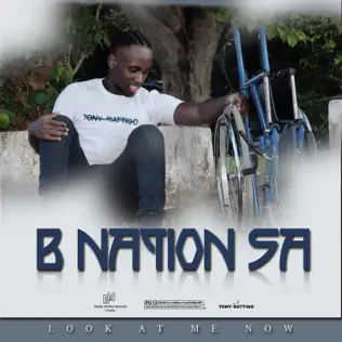 Look At Me Now B Nation SA Look At Me Now B Nation SA
