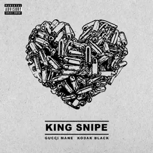 King Snipe Single Gucci Mane Kodak Black King Snipe Single Gucci Mane Kodak Black
