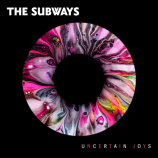 Uncertain Joys The Subways Uncertain Joys The Subways