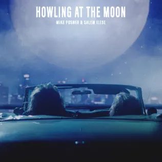 Howling at the Moon Single Mike Posner salem ilese Howling at the Moon Single Mike Posner salem ilese