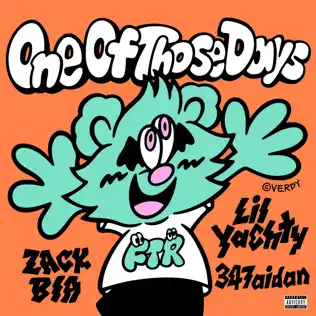 One Of Those Days feat. Lil Yachty 347aidan Single Zack Bia One Of Those Days feat. Lil Yachty 347aidan Single Zack Bia