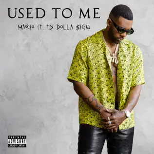 Used To Me feat. Ty Dolla ign Single Mario Used To Me feat. Ty Dolla ign Single Mario